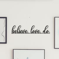 Thumbnail for Believe Love Do Metal Sign