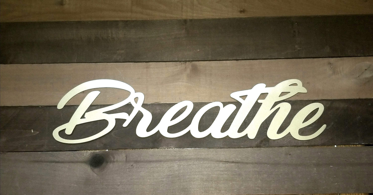 Breathe Metal Sign | Breathe Word | Metal Wall Art | Inspirational Script Words for the Wall | Yoga, Meditation, Inspiration Decor