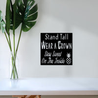 Thumbnail for Stand Tall Pineapple Sign | Wear A Crown Stay Sweet on the Inside | Inspirational Saying for Girls | Gift for Her | Girls Room Decor