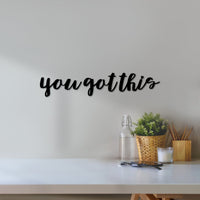 Thumbnail for You Got This Sign | Metal Word Art | Motivational Wall Quote | Inspirational Wall Art | Office Decor | Kids Room Wall Hanging | Wall Words