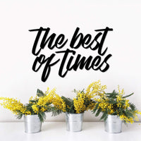 Thumbnail for The Best of Times Sign | Metal Wall Quote | Metal Cutout | Gallery Wall Decor | Living Room Decor | Memories Wall Phrase to put by Clock