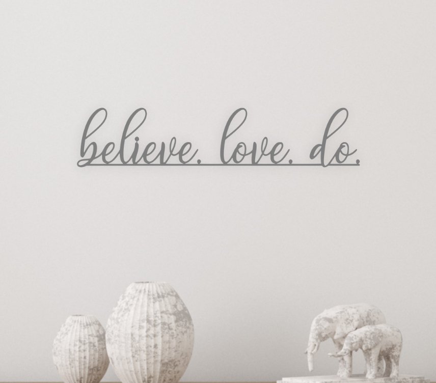 Believe Love Do Metal Sign - Simply Royal Design