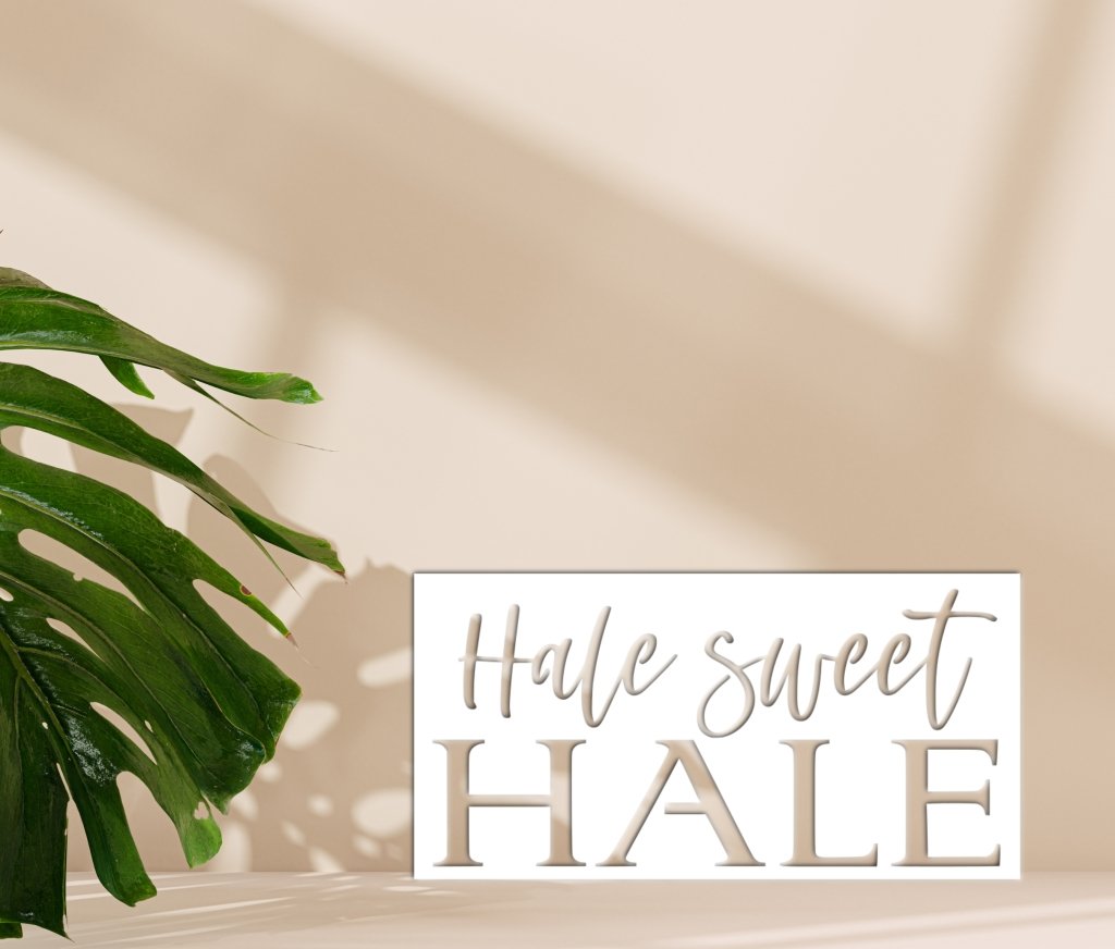 Hale Sweet Hale Sign - Simply Royal Design