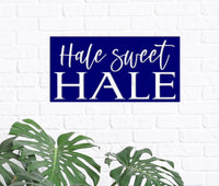 Thumbnail for Hale Sweet Hale Sign - Simply Royal Design