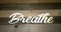 Thumbnail for Breathe Metal Sign | Breathe Word | Metal Wall Art | Inspirational Script Words for the Wall | Yoga, Meditation, Inspiration Decor