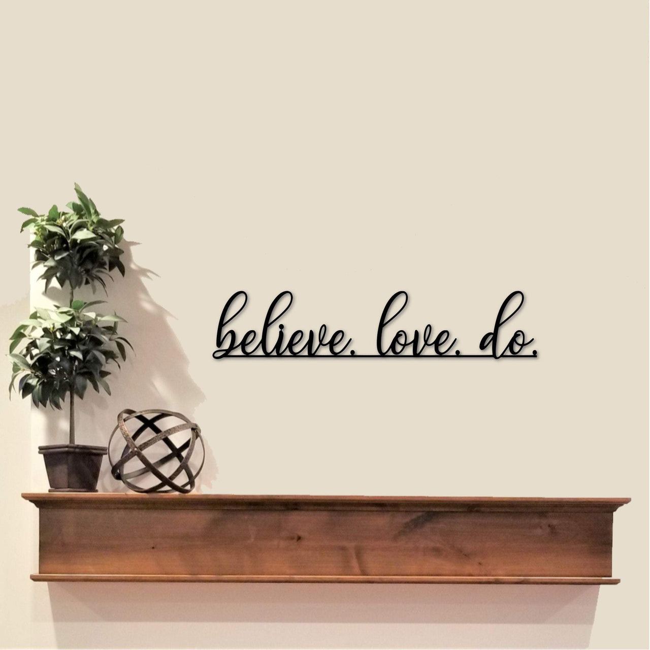 Believe Love Do Metal Wall Quote | Metal Wall Art | Inspirational Words | Motivational Quotes for the Wall | Religious Sayings and Wall Art