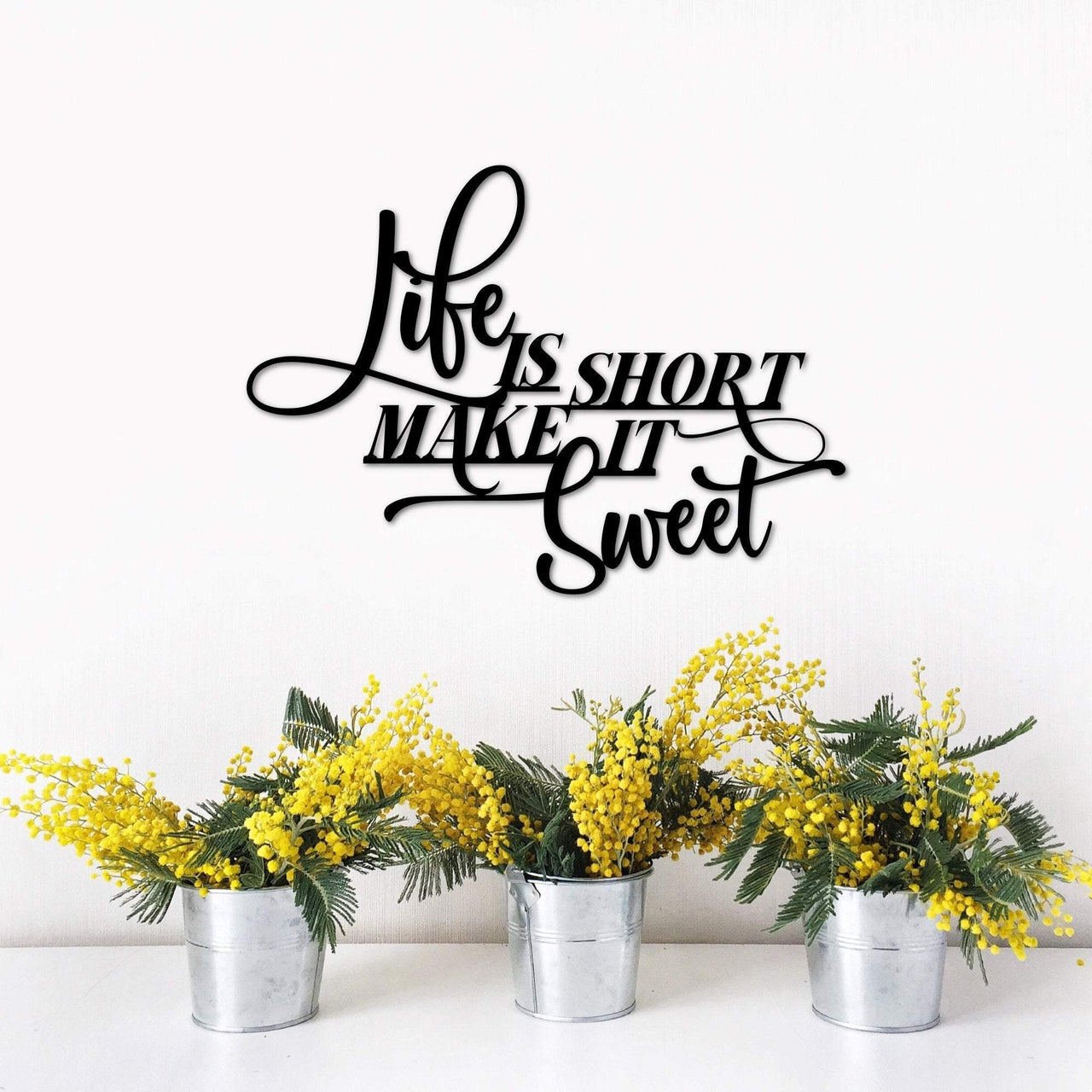 Life is Short Make it Sweet Metal Wall Quote | Inspirational Saying For Home | Office Wall Art | Quote Wall Art | Custom Metal Wall Sign