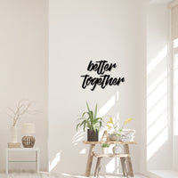Thumbnail for Better Together Sign | Wedding Decor Chair Signs | Bride and Groom Romantic Sign | Metal Wall Decor | Mr and Mrs Wedding Gift | Love Decor