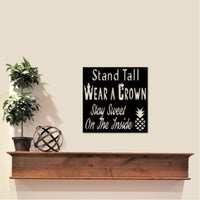 Thumbnail for Stand Tall Pineapple Sign | Wear A Crown Stay Sweet on the Inside | Inspirational Saying for Girls | Gift for Her | Girls Room Decor
