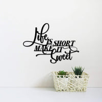 Thumbnail for Life is Short Make it Sweet Metal Wall Quote | Inspirational Saying For Home | Office Wall Art | Quote Wall Art | Custom Metal Wall Sign