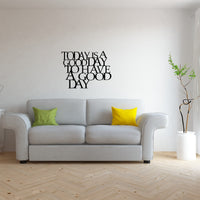 Thumbnail for Today is a Good Day to Have a Good Day Sign | Inspirational Wall Art | Metal Wall Decor | Metal Wall Quote for Office or Home | Wall Saying