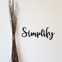 Thumbnail for Simplify Wall Sign | Inspirational Decor | Metal Wall Art | Minimalist Quote Signs | Script Words for the Wall | Farmhouse Rustic Decor