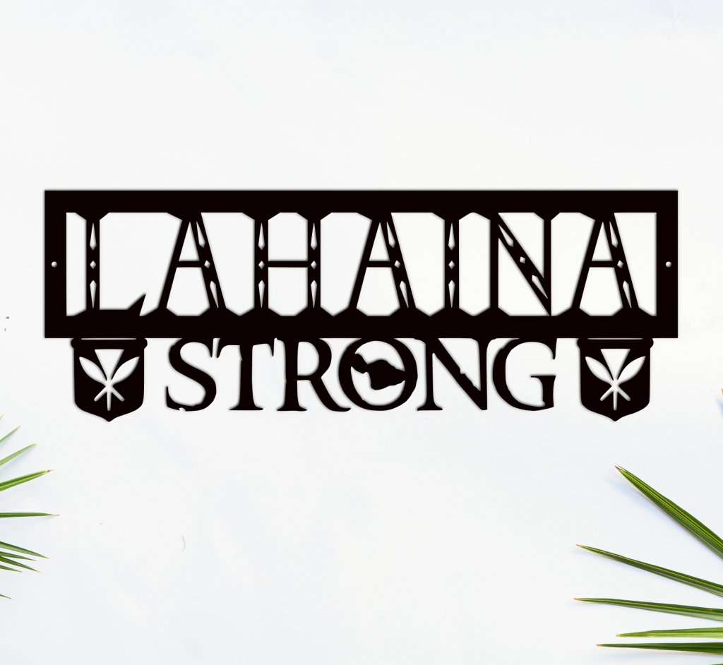 Lahaina Strong Sign - Simply Royal Design