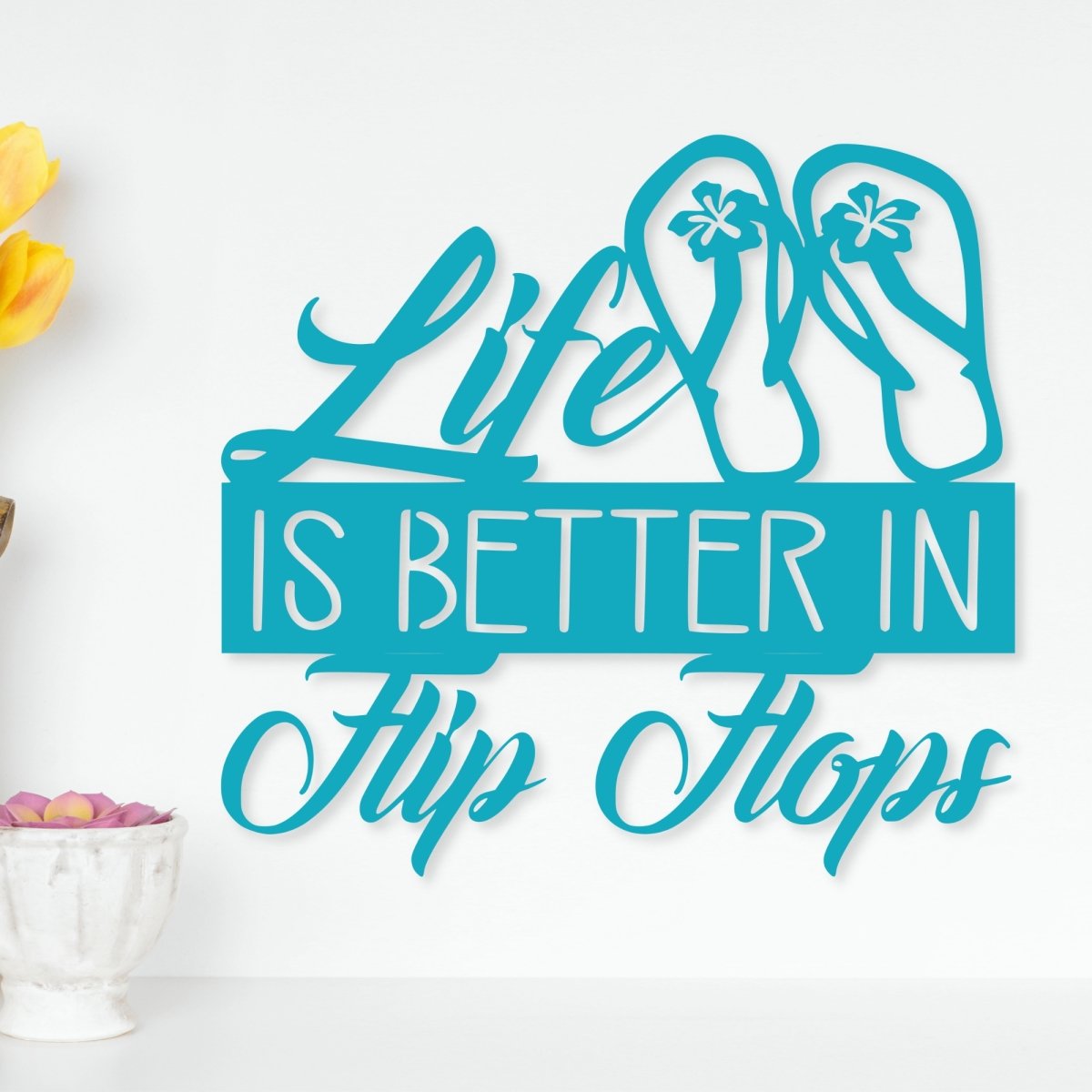 Life is Better in Flip Flops Sign - Simply Royal Design