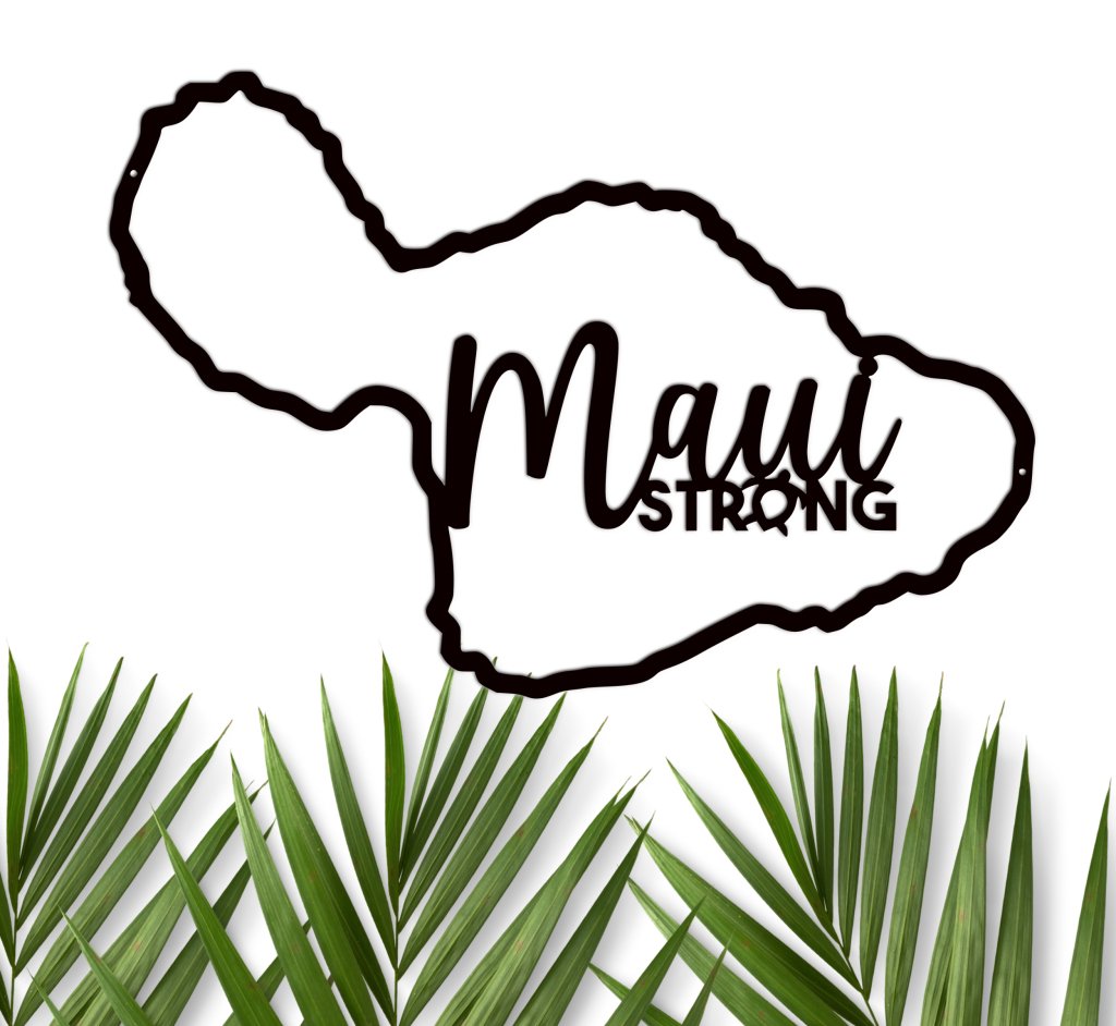 Maui Strong Sign - Simply Royal Design