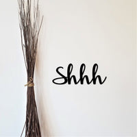 Thumbnail for Shhh Sign | Word Art | Metal Wall Decor | Master Bedroom Decor | Nursery Room | Library Saying | Cursive Font Script | Words for the Wall - Simply Royal Design